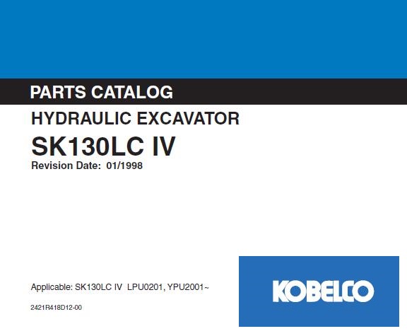 Sk130 Kobelco SK130 IV , SK130LC IV Hydraulic Excavator Parts Manual ...